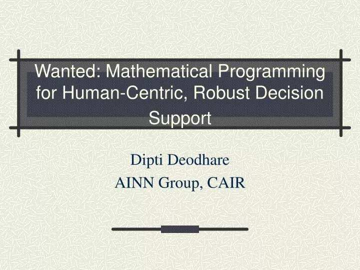 wanted mathematical programming for human centric robust decision support