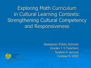 Saskatoon Public Schools Grades 1-5 Teachers System in-service October 9, 2009