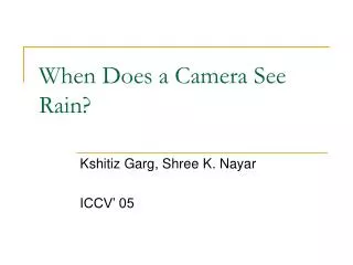 When Does a Camera See Rain?