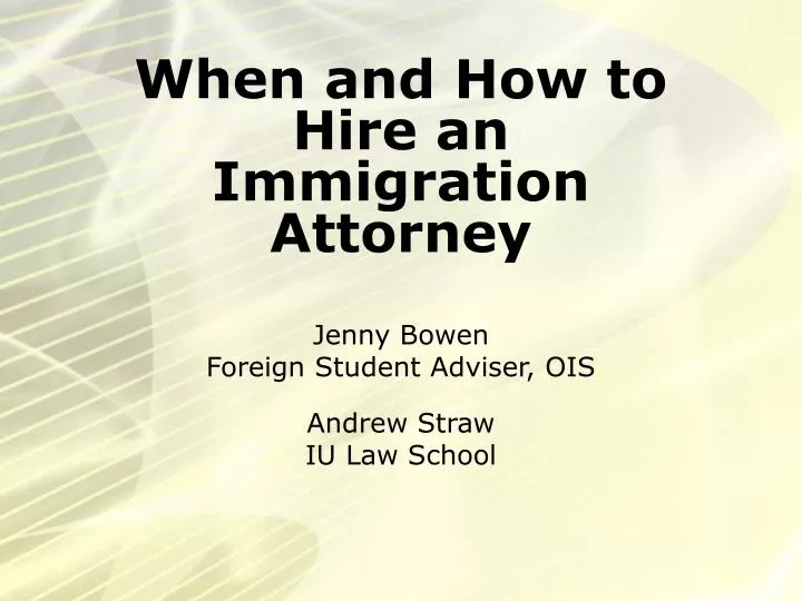 when and how to hire an immigration attorney