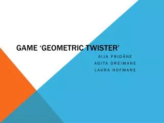 Game ‘ Geometric Twister ’