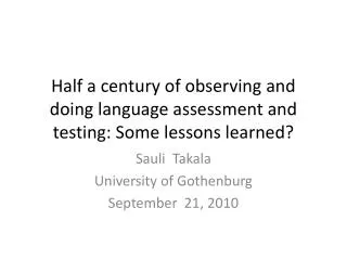 Half a century of observing and doing language assessment and testing: Some lessons learned?
