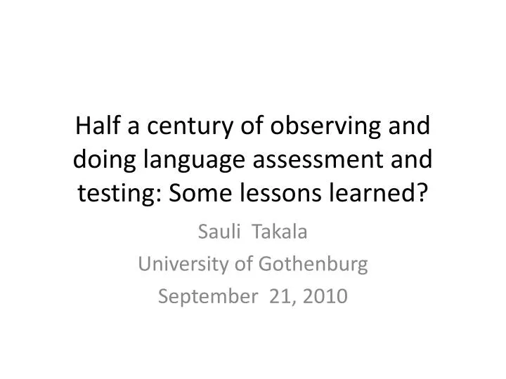 half a century of observing and doing language assessment and testing some lessons learned