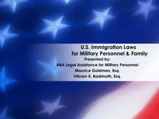 U.S. Immigration Laws 	for Military Personnel &amp; Family