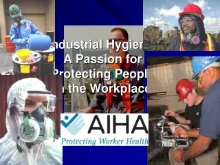 Industrial Hygiene: A Passion for Protecting People in the Workplace