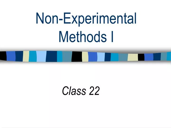 non experimental methods i