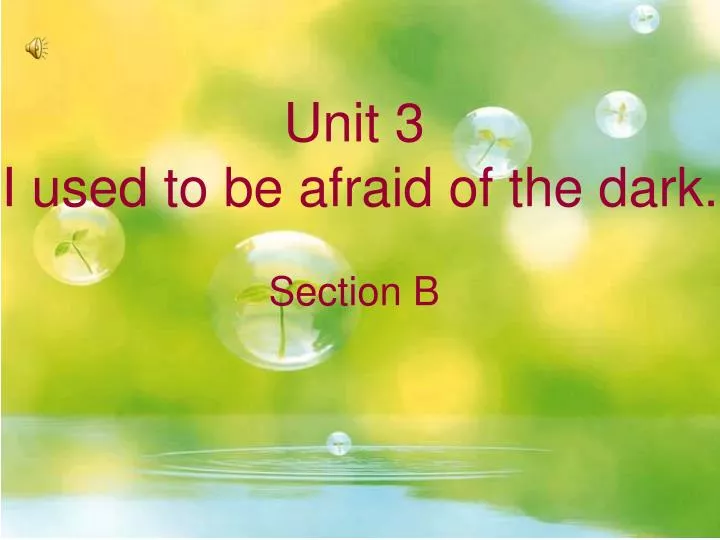 unit 3 i used to be afraid of the dark section b