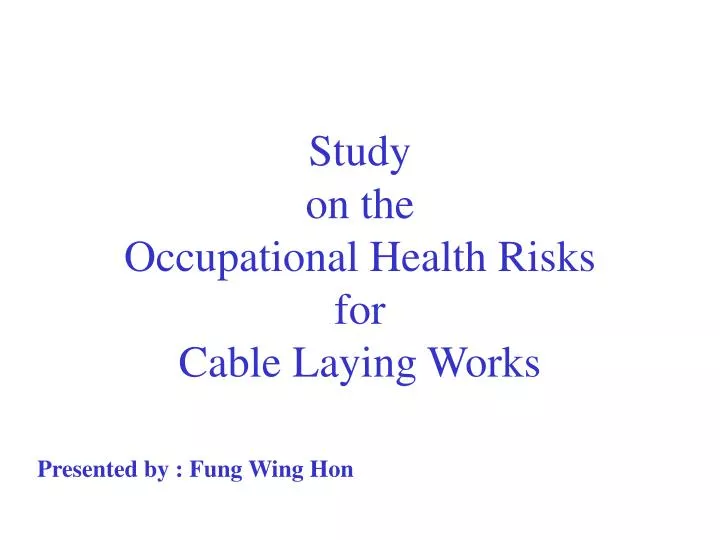 study on the occupational health risks for cable laying works