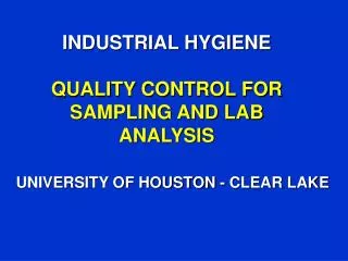 INDUSTRIAL HYGIENE QUALITY CONTROL FOR SAMPLING AND LAB ANALYSIS