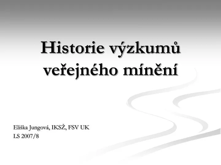 historie v zkum ve ejn ho m n n