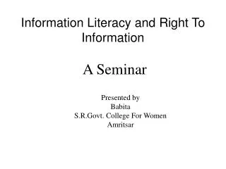 Information Literacy and Right To Information A Seminar