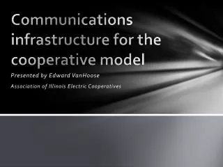 Communications infrastructure for the cooperative model