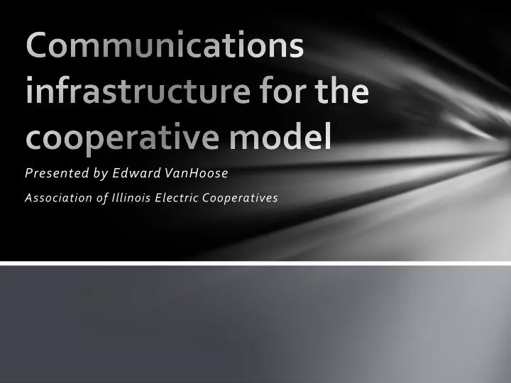 communications infrastructure for the cooperative model
