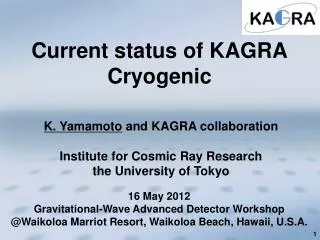 K. Yamamoto and KAGRA collaboration Institute for Cosmic Ray Research the University of Tokyo