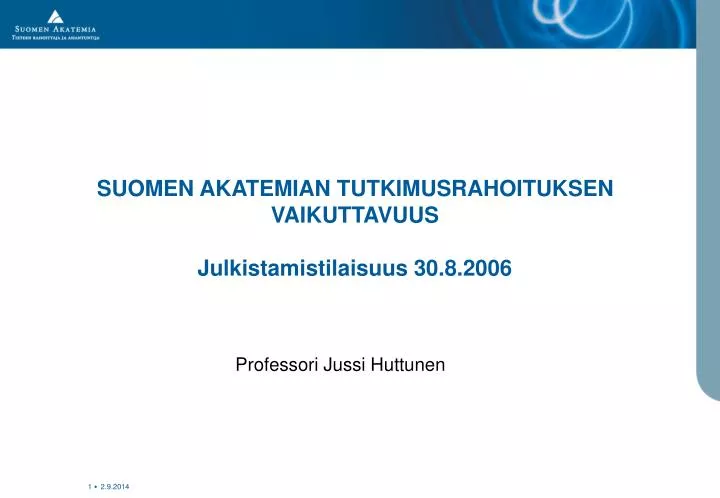 suomen akatemian tutkimusrahoituksen vaikuttavuus julkistamistilaisuus 30 8 2006