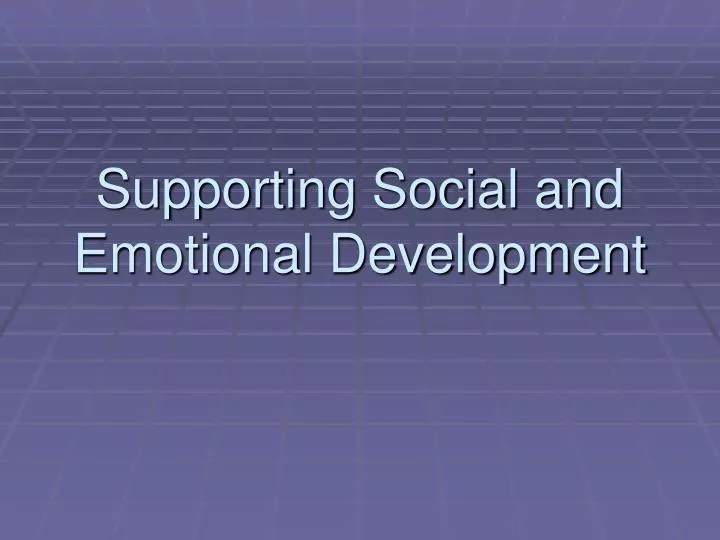 supporting social and emotional development