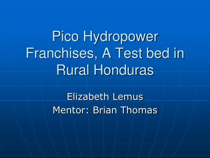pico hydropower franchises a test bed in rural honduras