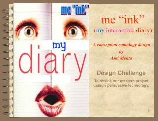 me “ink” ( my interactive diary)