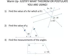 Warm Up- JUSTIFY WHAT THEOREM OR POSTULATE YOU ARE USING!