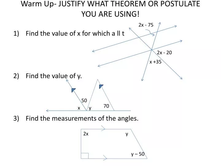 warm up justify what theorem or postulate you are using