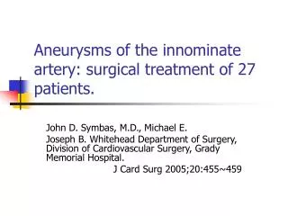 Aneurysms of the innominate artery: surgical treatment of 27 patients.
