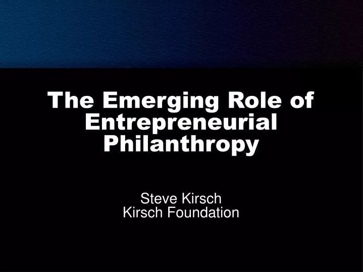 the emerging role of entrepreneurial philanthropy