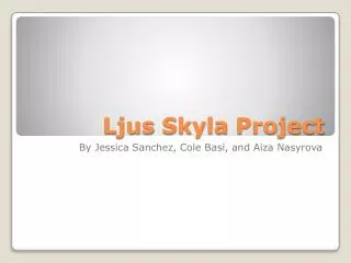 Ljus Skyla Project