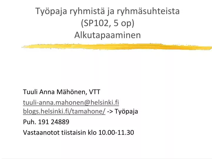 ty paja ryhmist ja ryhm suhteista sp102 5 op alkutapaaminen