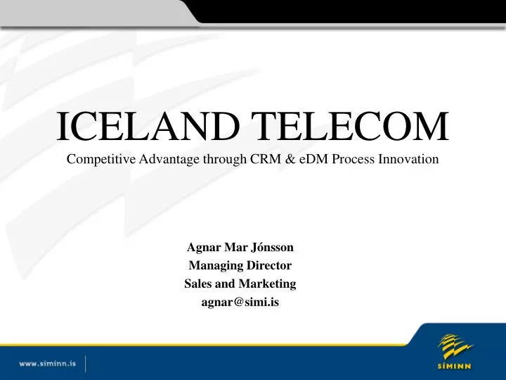 iceland telecom competitive advantage through crm edm process innovation