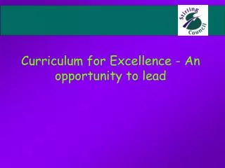 Curriculum for Excellence - An opportunity to lead