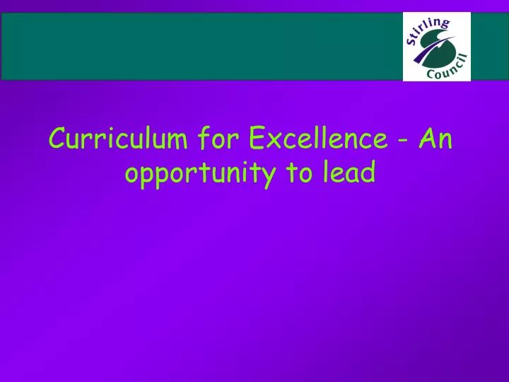 curriculum for excellence an opportunity to lead