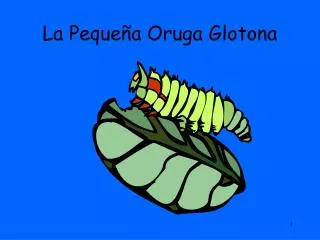 la peque a oruga glotona