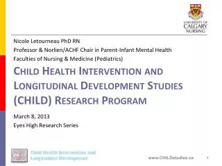 Child Health Intervention and Longitudinal Development Studies (CHILD) Research Program