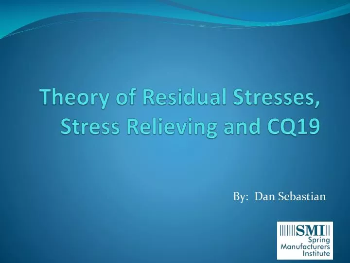 theory of residual stresses stress relieving and cq19