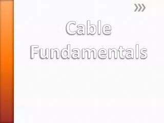 Cable Fundamentals