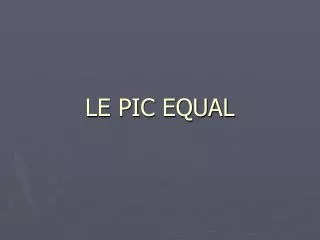 le pic equal
