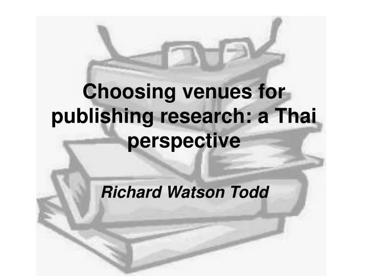 choosing venues for publishing research a thai perspective
