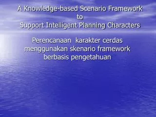 a knowledge based scenario framework to support intelligent planning characters