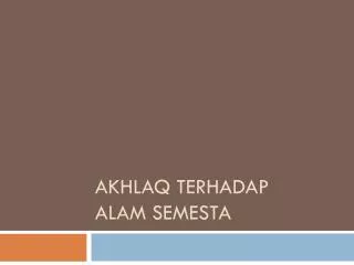 akhlaq terhadap alam semesta