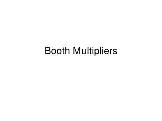 Booth Multipliers