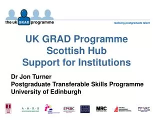 UK GRAD Programme Scottish Hub Support for Institutions