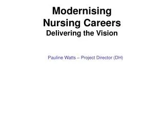 Modernising Nursing Careers Delivering the Vision