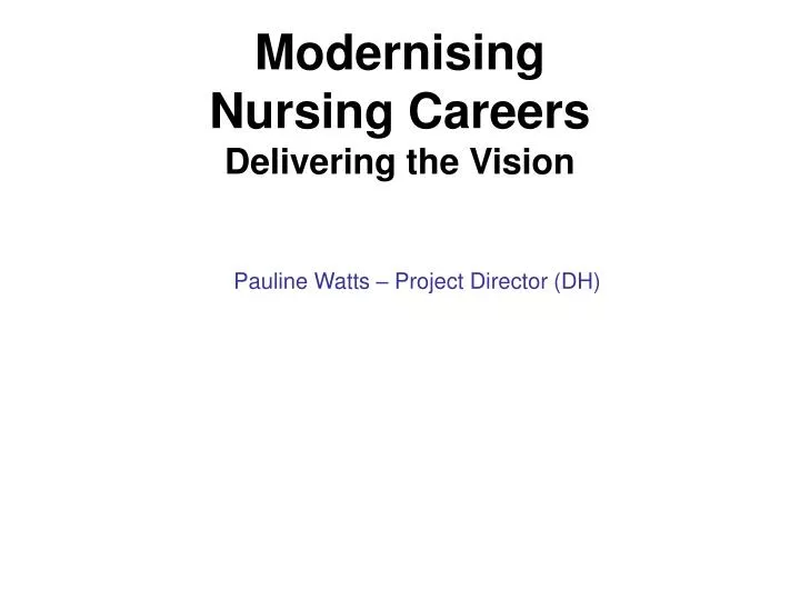 modernising nursing careers delivering the vision