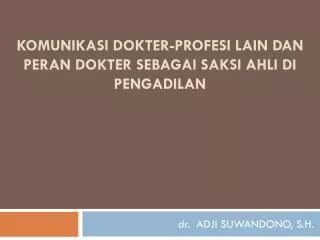 Komunikasi Dokter-Profesi Lain dan peran dokter sebagai saksi ahli di pengadilan