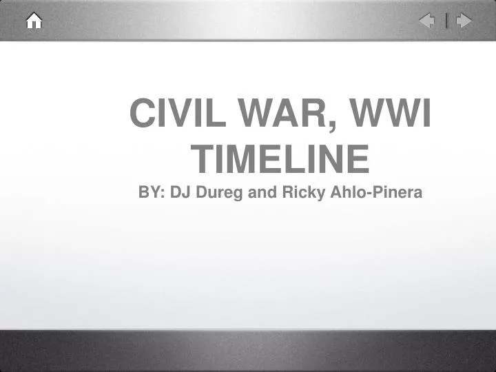 civil war wwi timeline by dj dureg and ricky ahlo pinera