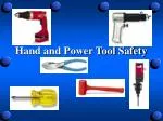 Hand and Power Tool Safety - slide 1