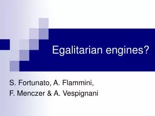 Egalitarian engines?