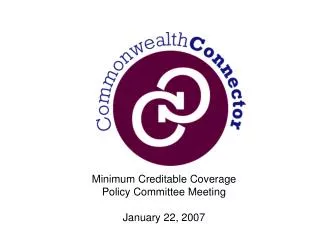 Minimum Creditable Coverage Policy Committee Meeting January 22, 2007
