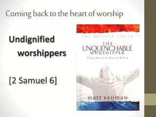 Coming back to the heart of worship