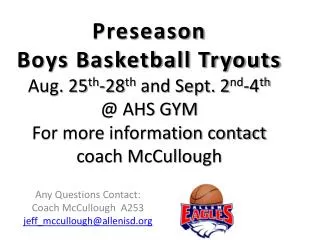 Any Questions Contact: Coach McCullough A253 jeff_mccullough@allenisd